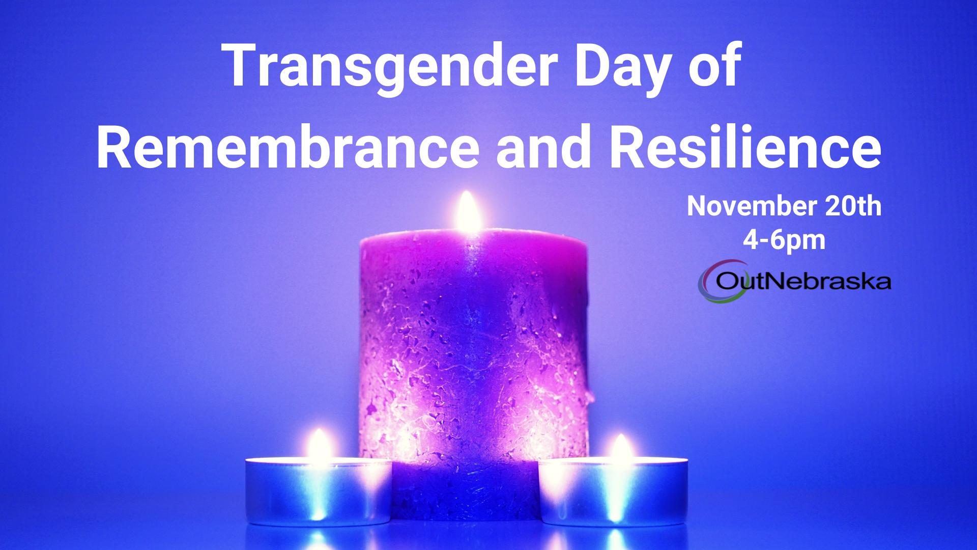 Image of a large pink/purple candle flanked by two small blue candles. Text: Transgender Day of Remembrance and Resilience. November 20th 4-6pm. OutNebraska