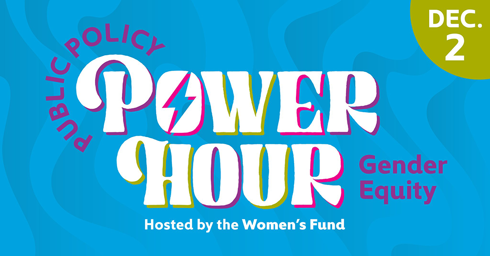 Public Policy Power Hour: Gender Equity | Women’s Fund of Omaha