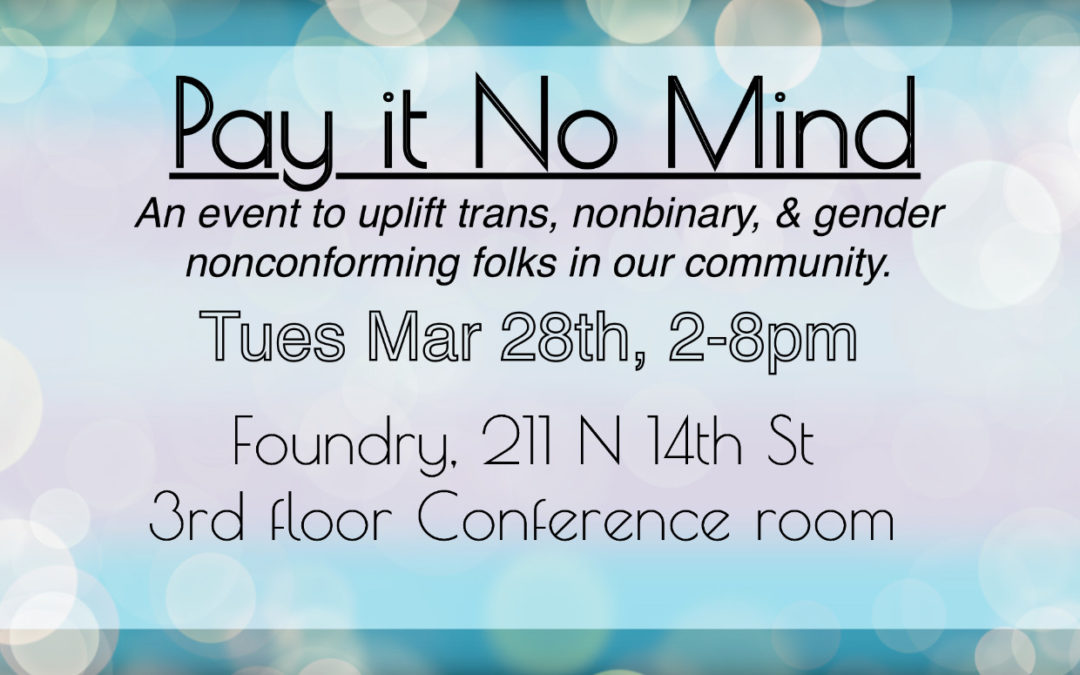 Pay it No Mind: Celebrating Trans Joy!