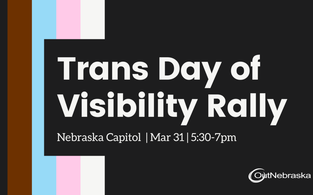 Trans Day of Visibility Rally | OutNebraska