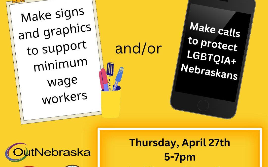 Volunteer for LGBTQ+ and Worker Rights | OutNebraska, Raise the Wage Nebraska & Nebraska Appleseed