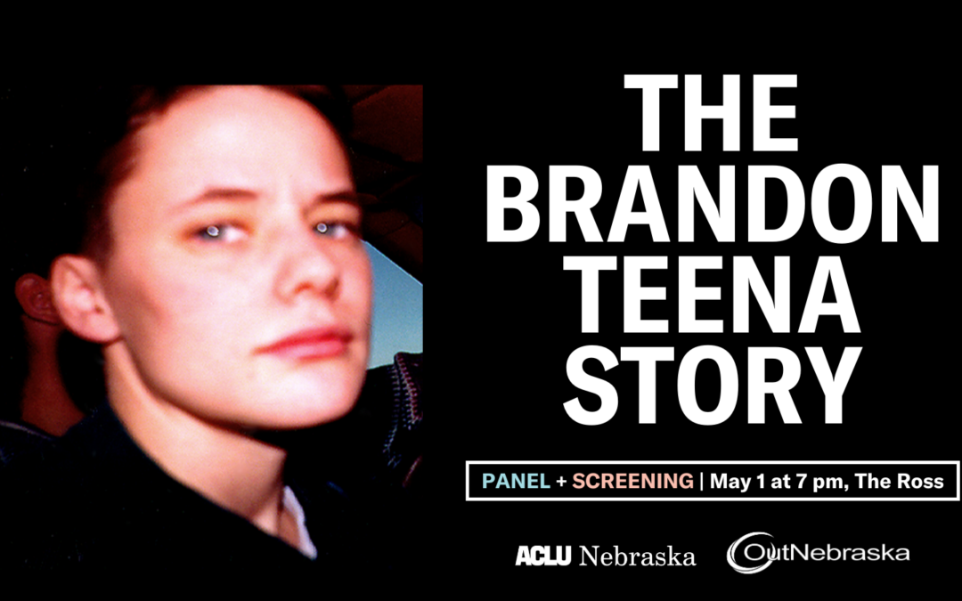 The Brandon Teena Story Screening and Panel Discussion | OutNebraska & ACLU of Nebraska