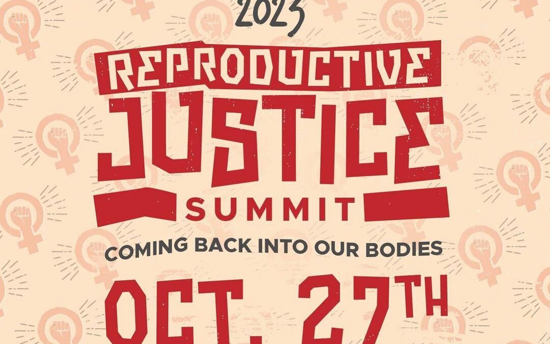 Coming into Our Bodies: 2023 Reproductive Justice Summit | I Be Black Girl