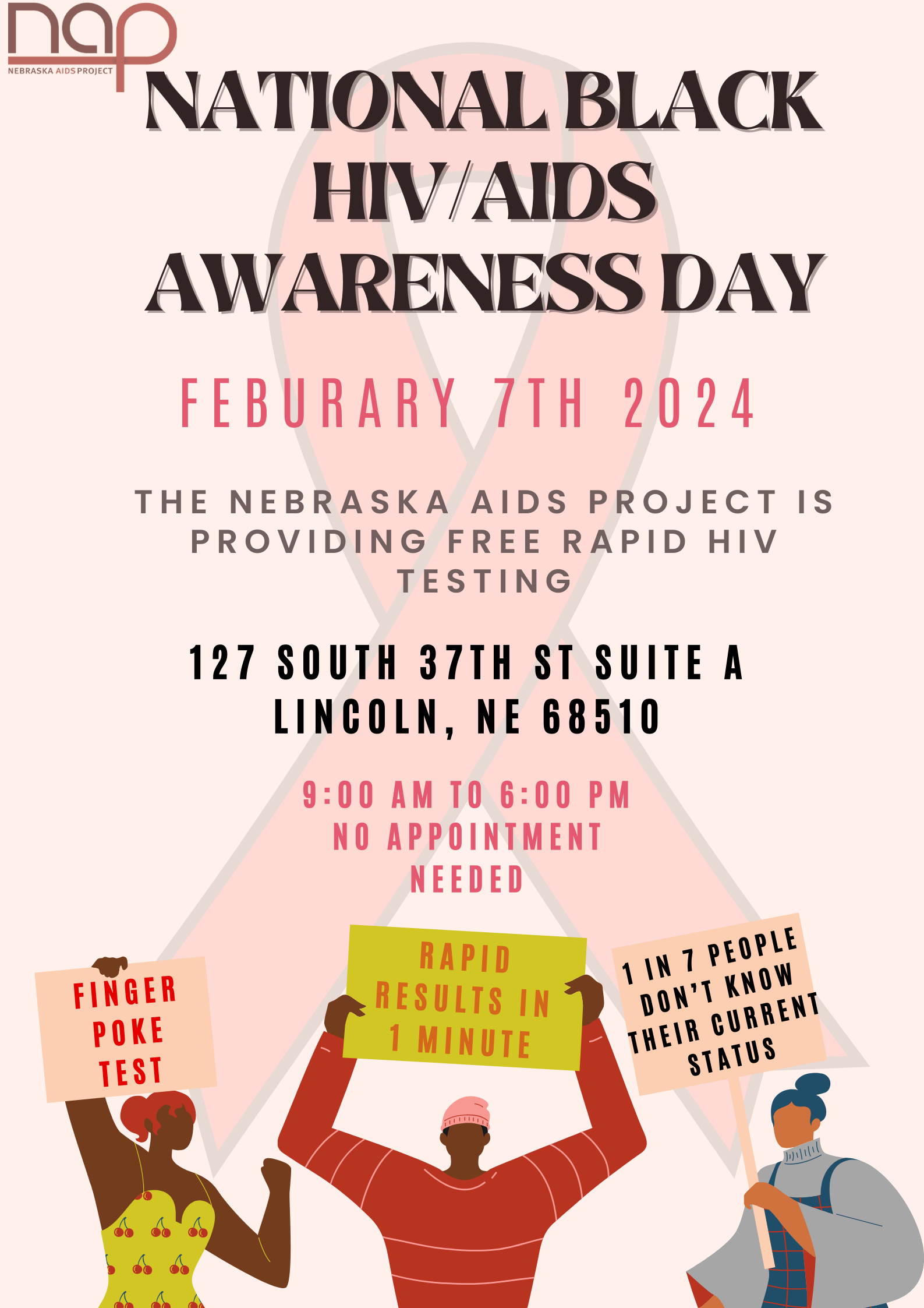 National Black HIV/AIDS Awareness Day February 7, 2024 The Nebraska AIDS Project is providing free rapid HIV testing 127 S 37th St Suite A Lincoln, NE 68510