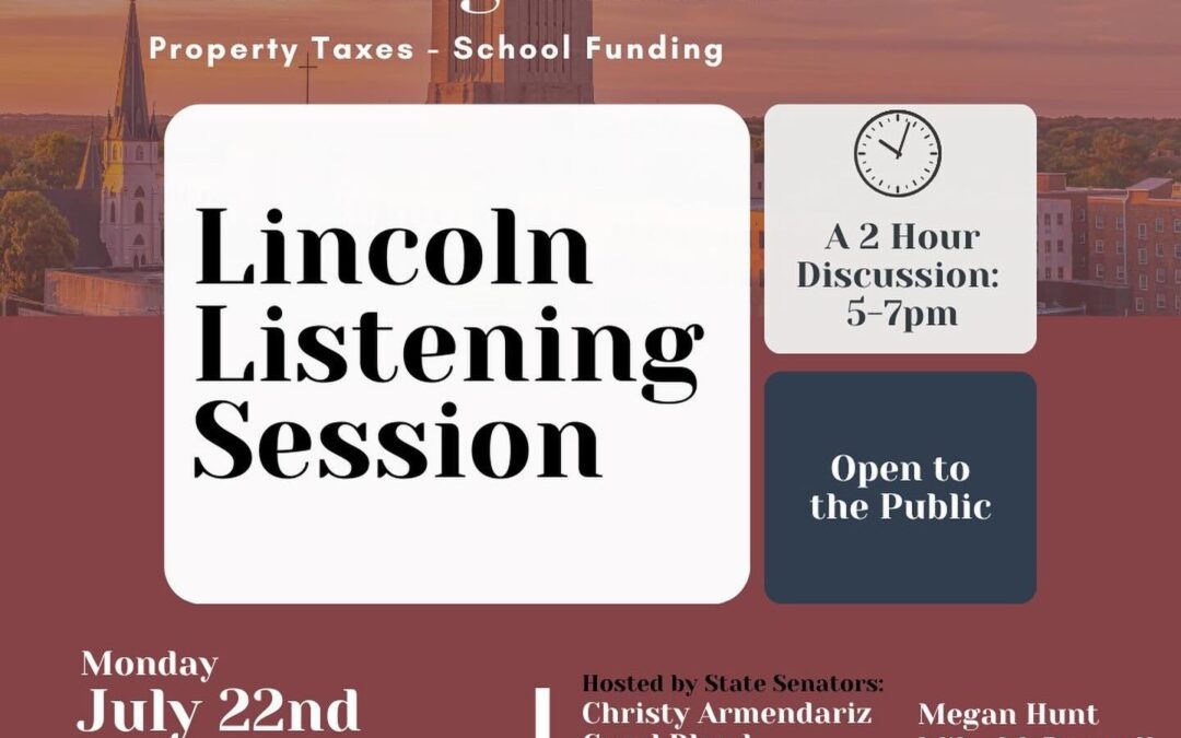 Nebraska Senators’ Listening Session | Property Taxes & School Funding (Lincoln)